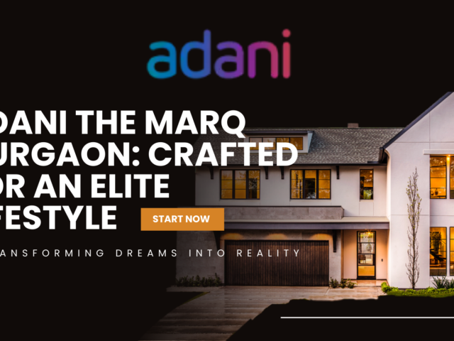 Adani The Marq Gurgaon: Crafted for an Elite Lifestyle